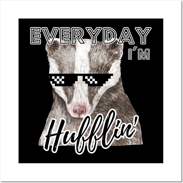 Everyday I'm Hufflin' Wall Art by Zero Pixel